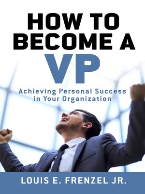cover image of How to Become a VP: Achieving Personal Success in Your Organization.